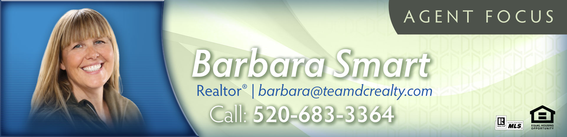 Barbara Smart: Call 520-683-3364; Email: barbara@teamdcrealty.com