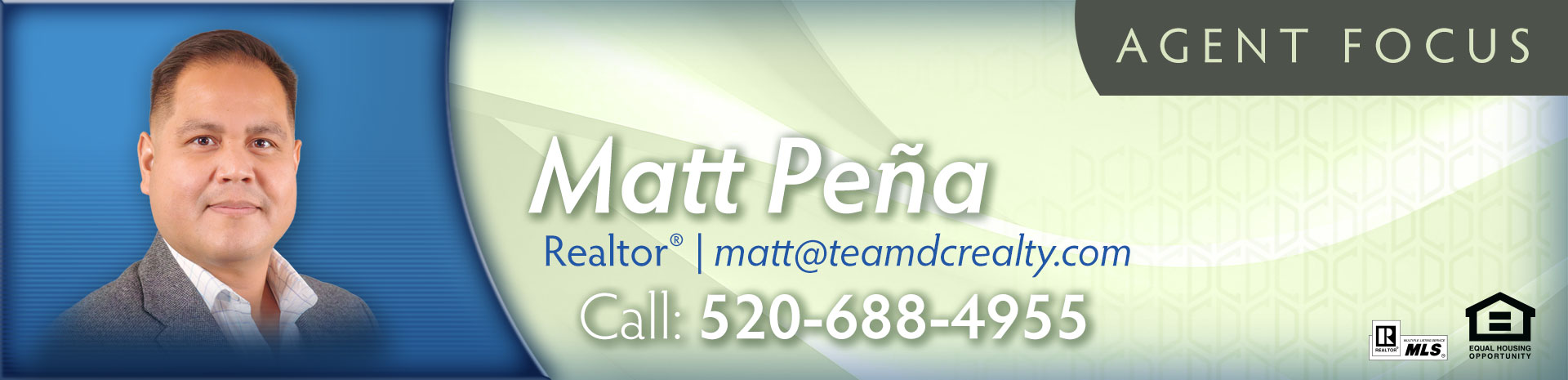 Matt Peña: Call (520) 688-4955, Email: matt@teamdcrealty.com